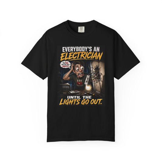 Electrician T-Shirt — "Everybody's An Electrician Until The Lights Go Out" Graphic Tee