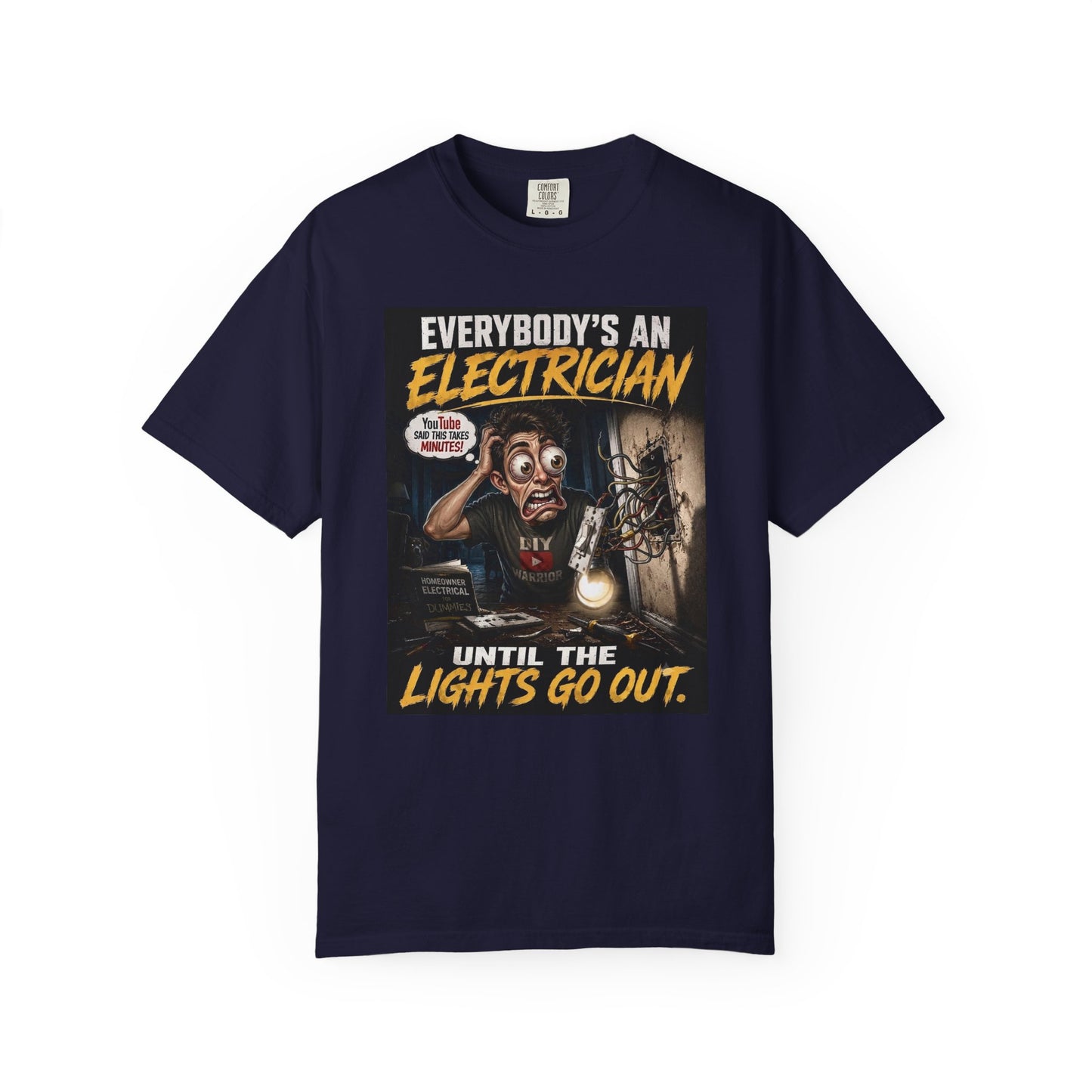 Electrician T-Shirt — "Everybody's An Electrician Until The Lights Go Out" Graphic Tee
