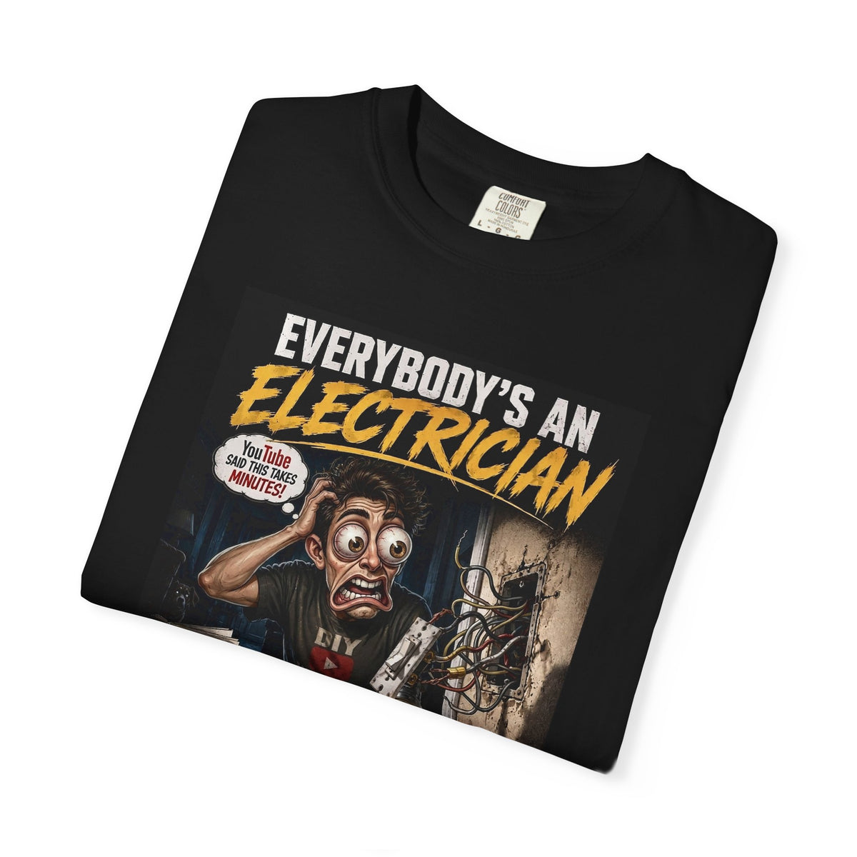 Electrician T-Shirt — "Everybody's An Electrician Until The Lights Go Out" Graphic Tee