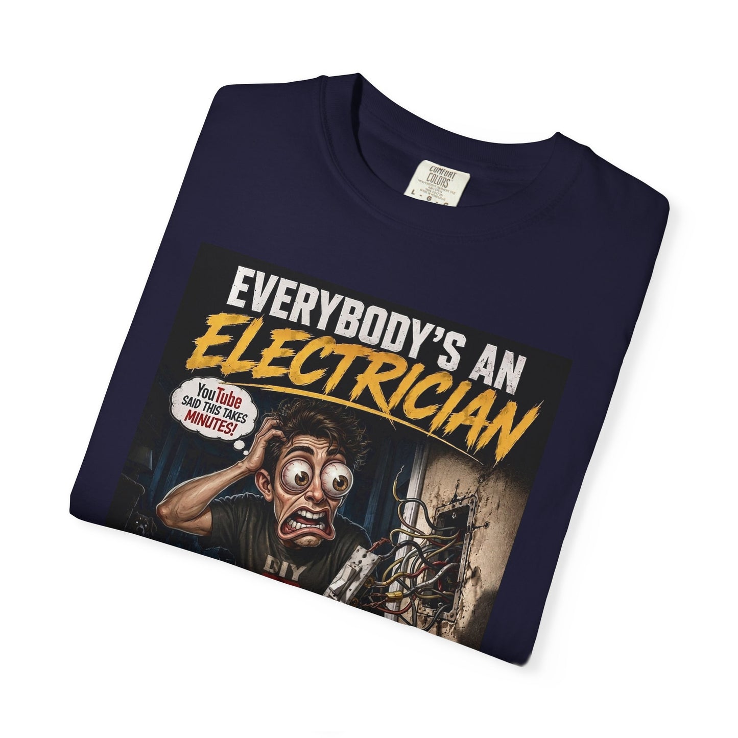 Electrician T-Shirt — "Everybody's An Electrician Until The Lights Go Out" Graphic Tee