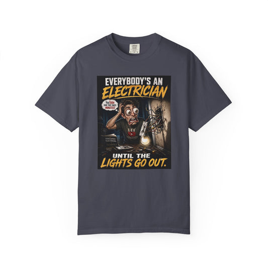 Electrician T-Shirt — "Everybody's An Electrician Until The Lights Go Out" Graphic Tee
